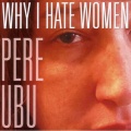 medium_pere_ubu_why_i_hate_woman.jpg