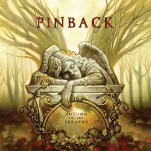 Pinback - Autumn Of The Seraphs