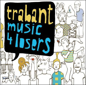 Trabant - Music 4 Losers