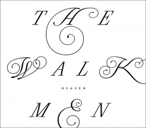 The Walkmen heaven